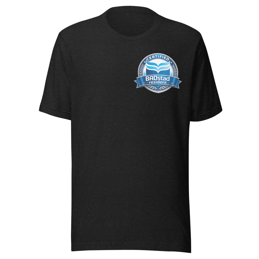 Certified BADstad resident Unisex t-shirt